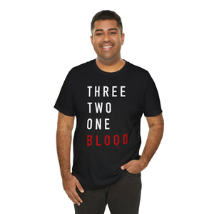 3 2 1 Blood - Unisex Tee
