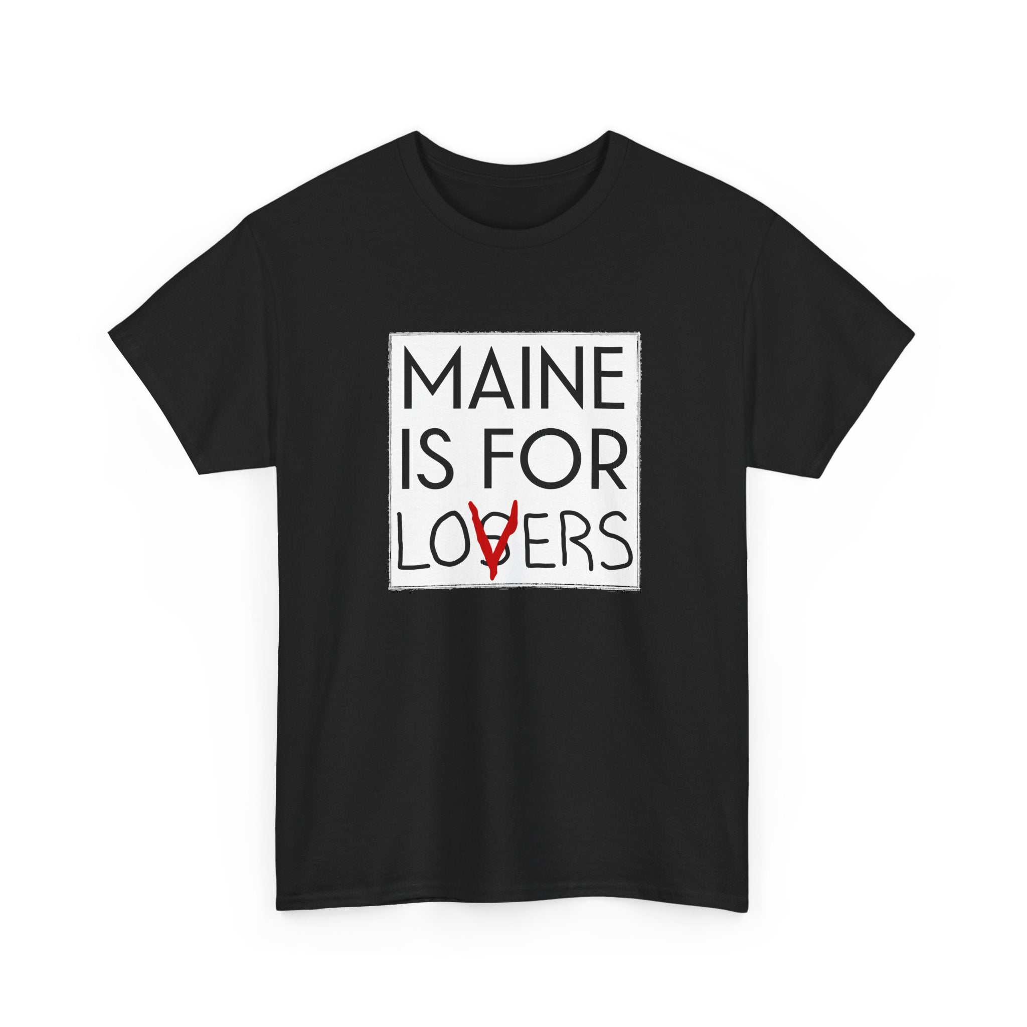 Maine Is For Lovers - Unisex Tee
