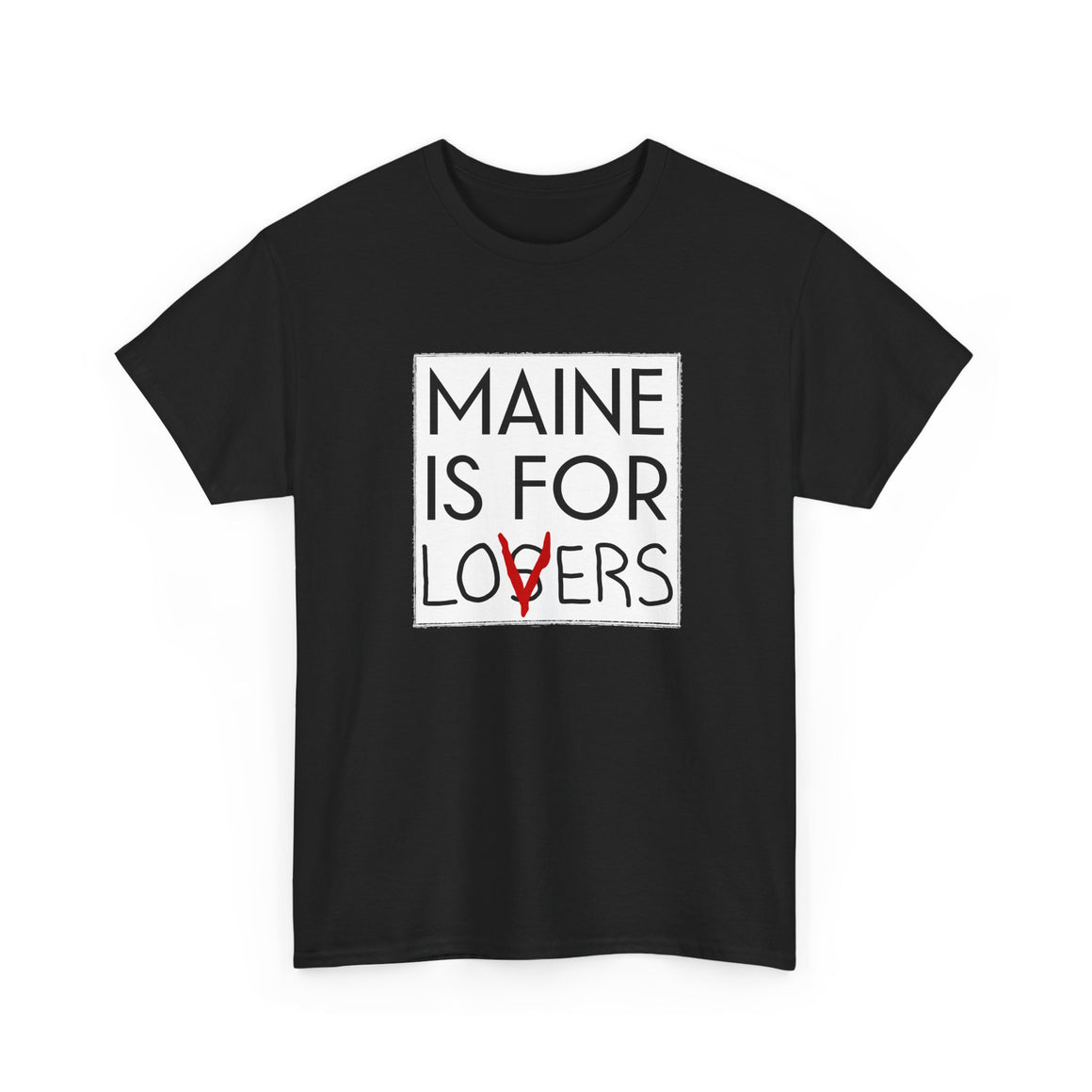Maine Is For Lovers - Unisex Tee
