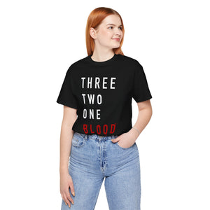 3 2 1 Blood - Unisex Tee
