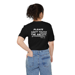 Please Don't Touch The Artist - Unisex Tee