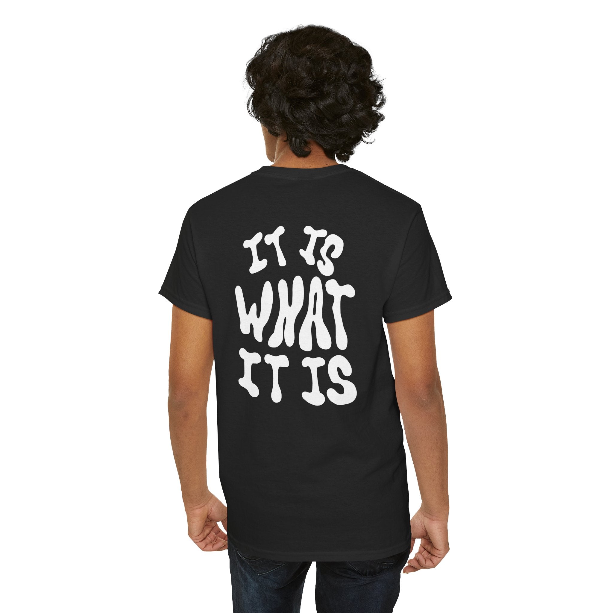 It Is What It Is - Unisex Tee