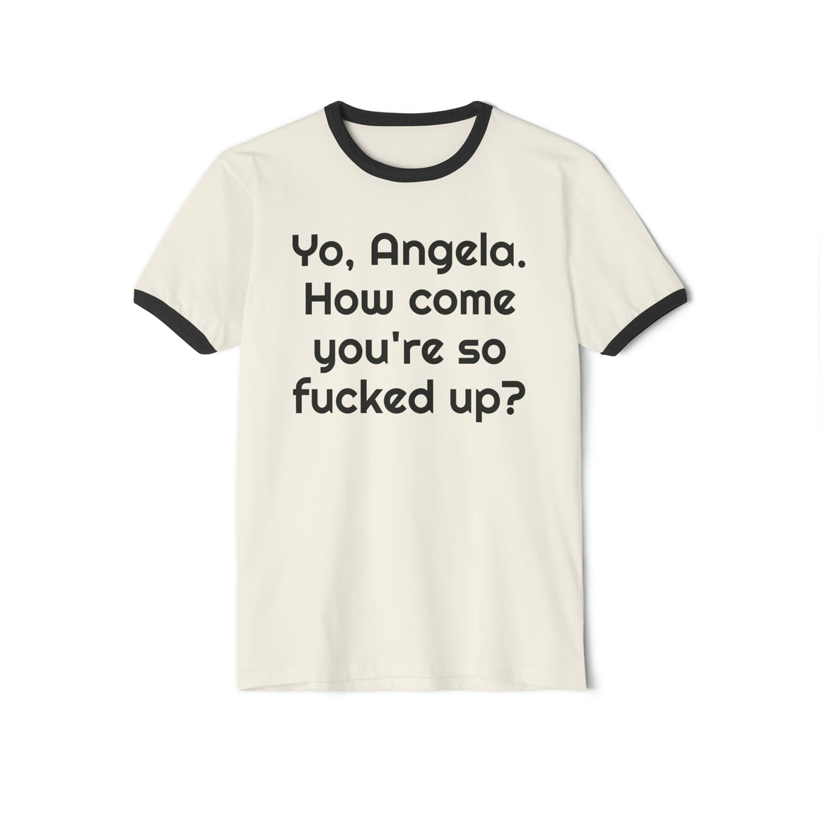 Yo, Angela. Unisex Ringer T-Shirt