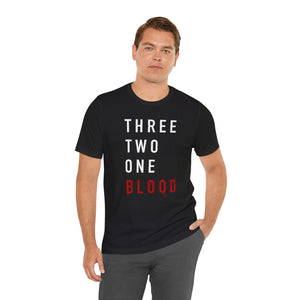 3 2 1 Blood - Unisex Tee