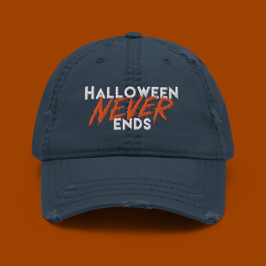 Halloween NEVER Ends - Distressed Dad Hat