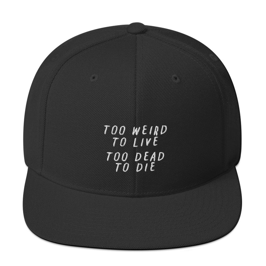 Too Weird To Live Snapback